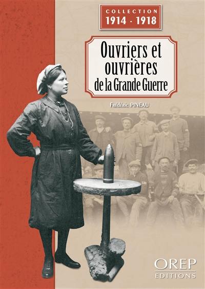 Ouvriers et ouvrières de la Grande Guerre