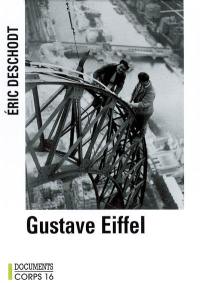 Gustave Eiffel : un illustre inconnu