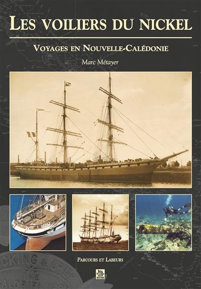 Les voiliers du nickel : voyages en Nouvelle-Calédonie