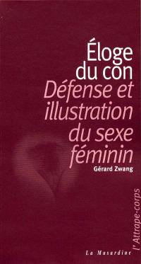 Eloge du con : défense et illustration du sexe féminin