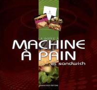 La boîte à machine à pain... et sandwich