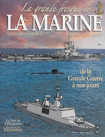 La grande fresque de la Marine. Vol. 4. De la Grande Guerre à nos jours