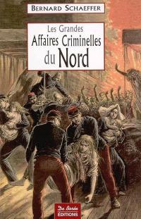 Les grandes affaires criminelles du Nord