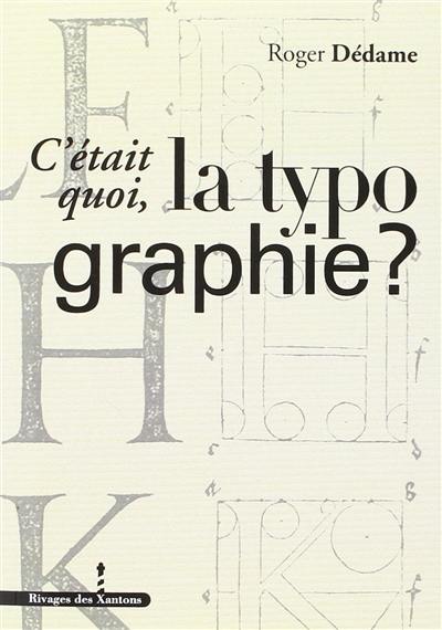 C'était quoi, la typographie ?