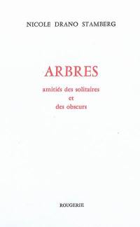 Arbres : amitié des solitaires et des obscurs