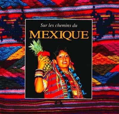 Sur les chemins du Mexique