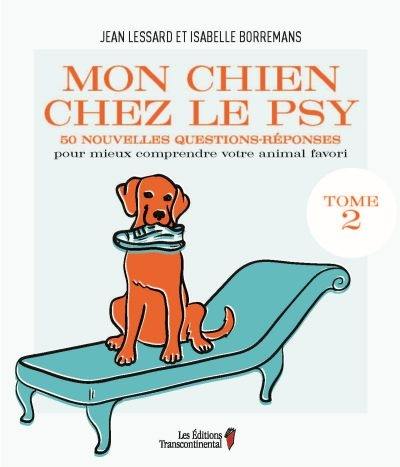 Mon chien chez le psy, tome 2 : 50 nouvelles questions-réponses pour mieux comprendre votre animal favori 2