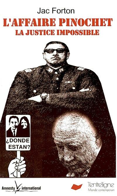 L'affaire Pinochet : les montages humanitaires