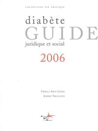 Diabète : guide juridique et social 2006