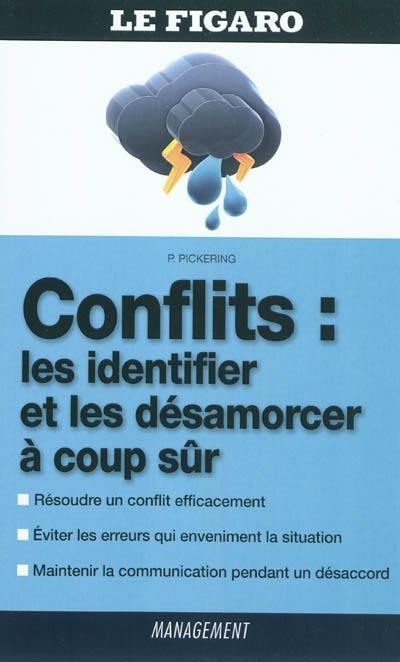 Conflits : les identifier et les désamorcer à coup sûr