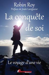 La conquête de soi : le voyage d'une vie