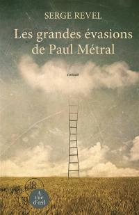 Les grandes évasions de Paul Métral