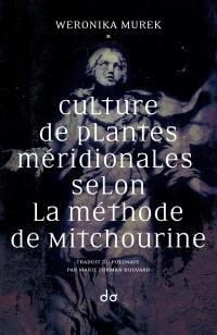 Culture de plantes méridionales selon la méthode de Mitchourine