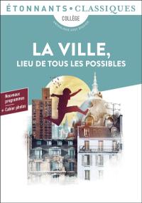 La ville, lieu de tous les possibles