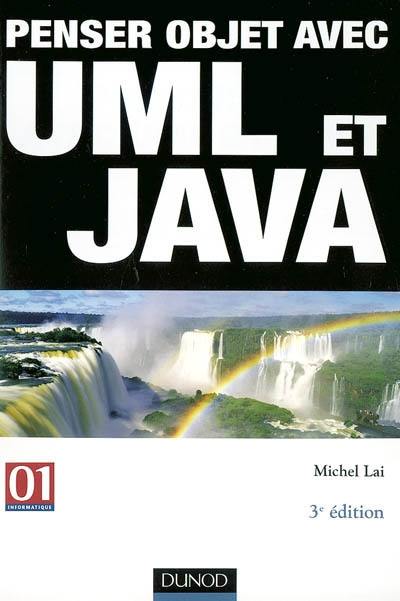 Penser objet avec UML et Java