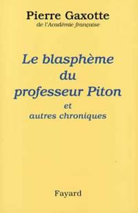 Le blasphème du professeur Piton : et autres chroniques