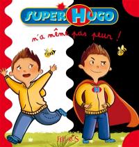 Super Hugo n'a même pas peur !