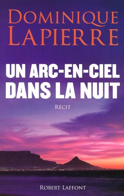 Un arc-en-ciel dans la nuit : récit