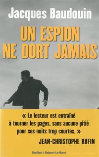 Un espion ne dort jamais