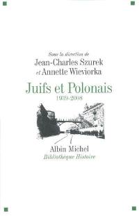 Juifs et Polonais : 1939-2008