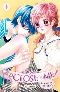 Too close to me !. Vol. 6