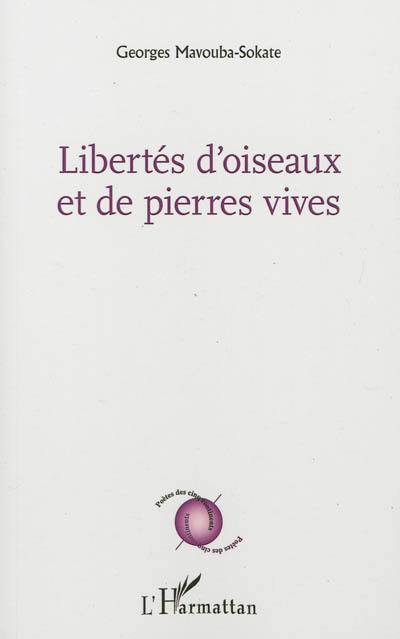 Libertés d'oiseaux et de pierres vives