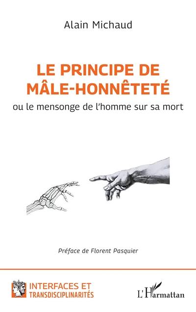 Le principe de mâle-honnêteté ou Le mensonge de l'homme sur sa mort