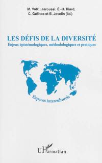 Les défis de la diversité : enjeux épistémologiques, méthodologiques et pratiques