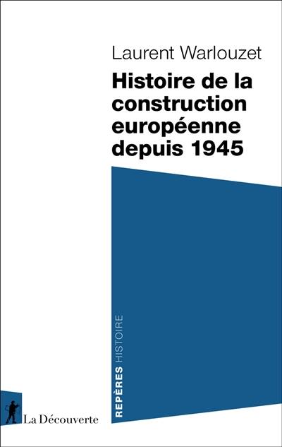 Histoire de la construction européenne depuis 1945