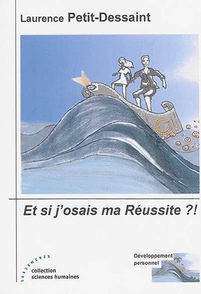 Et si j'osais ma réussite ?!