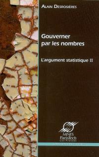 L'argument statistique. Vol. 2. Gouverner par les nombres