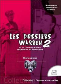 Les dossiers Warren. Vol. 2. Ed et Lorraine Warren, enquêteurs du paranormal