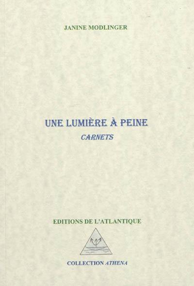 Une lumière à peine : carnets