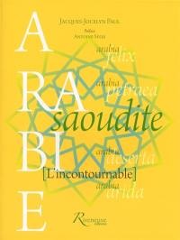 Arabie Saoudite : l'incontournable