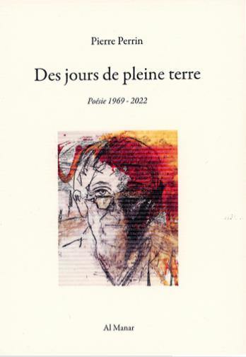 Des jours de pleine terre : choix de poèmes 1969-2022