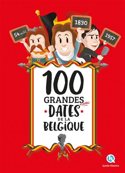 100 grandes et petites dates de la Belgique