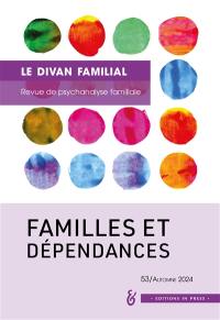 Divan familial (Le), n° 53. Familles et dépendances