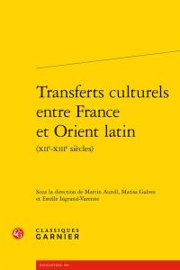 Transferts culturels entre France et Orient latin (XIIe-XIIIe siècles)