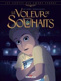 Les contes des coeurs perdus. Le voleur de souhaits