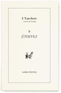 L'eau-forte : conte & poésie, n° 9. Etoffes