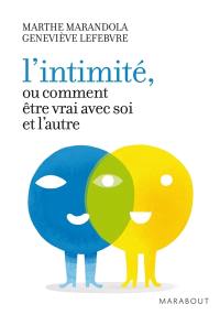 L'intimité, ou Comment être vrai avec soi et l'autre