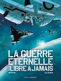 La guerre éternelle. Libre à jamais