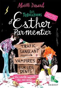 Les tribulations d'Esther Parmentier, sorcière stagiaire. Vol. 2. Trafic sanglant, vampires sur les dents : une nouvelle enquête qui voit rouge