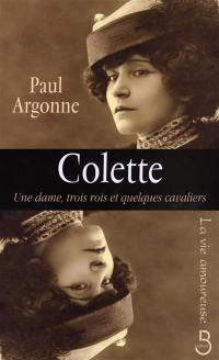 Colette : une dame, trois rois et quelques cavaliers