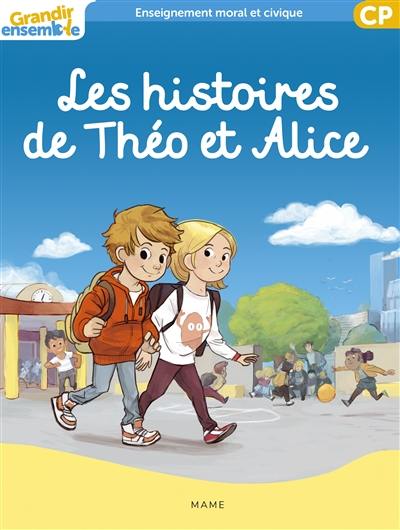 Grandir ensemble, enseignement moral et civique, CP : les histoires de Théo et Alice