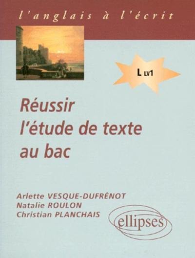 Réussir l'étude de texte au bac, terminale L LV1