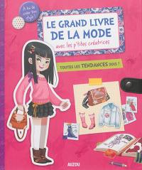 Le grand livre de la mode : avec les p'tites créatrices