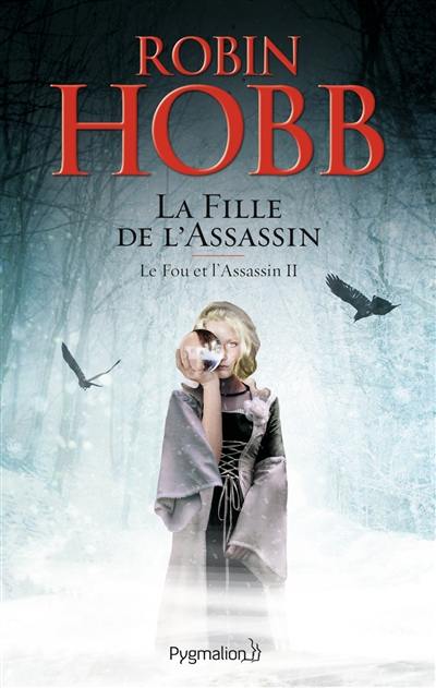 Le fou et l'assassin. Vol. 2. La fille de l'assassin