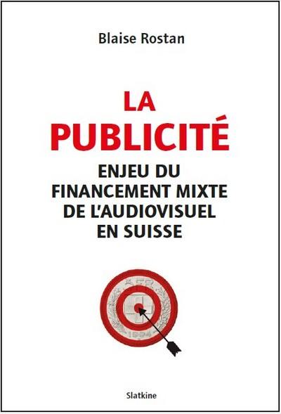 La publicité, enjeu du financement mixte de l'audiovisuel en Suisse