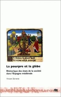 La pourpre et la glèbe : rhétorique des états de la société dans l'Espagne médiévale.